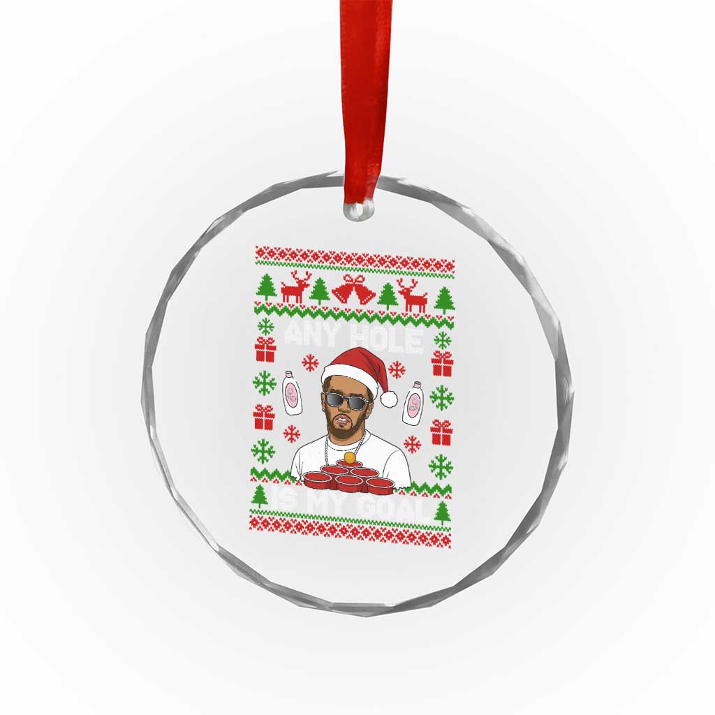 Funny Christmas Diddy Crystal Glass Ornament Embarrassing Any Hole is My Goal Dirty Ugly Xmas TS10 Print Your Wear
