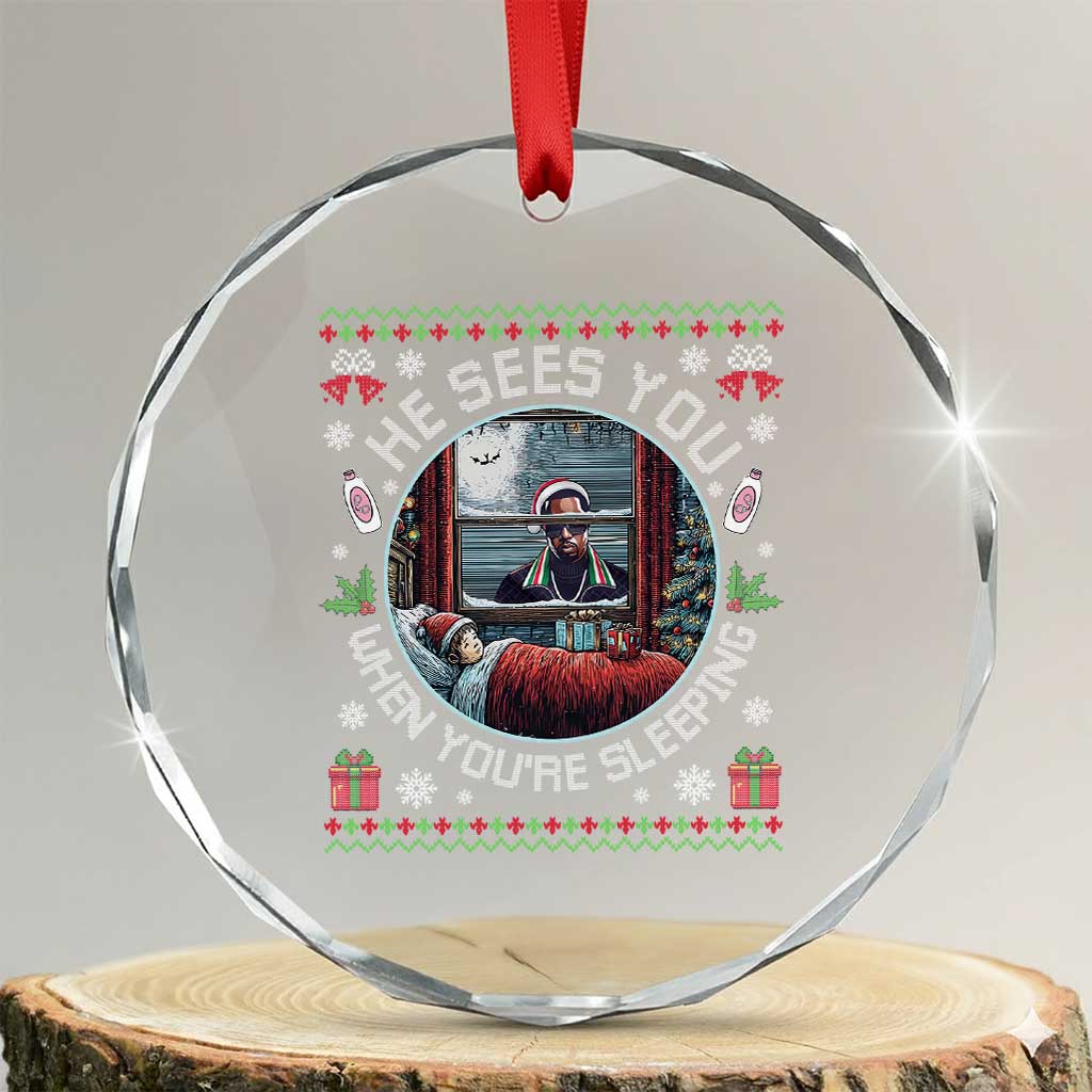 Funny Christmas Diddy Crystal Glass Ornament He Sees You When You Are Sleeping Baby Oil Ugly Xmas TS11 Transparent Glass 3'' Circle Print Your Wear