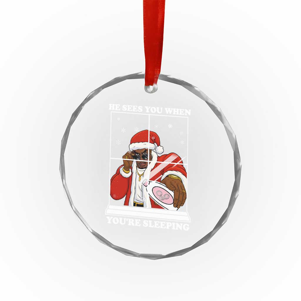 Funny Christmas Diddy Crystal Glass Ornament He Sees You When Youre Sleeping Dirty Ugly Xmas TS10 Print Your Wear