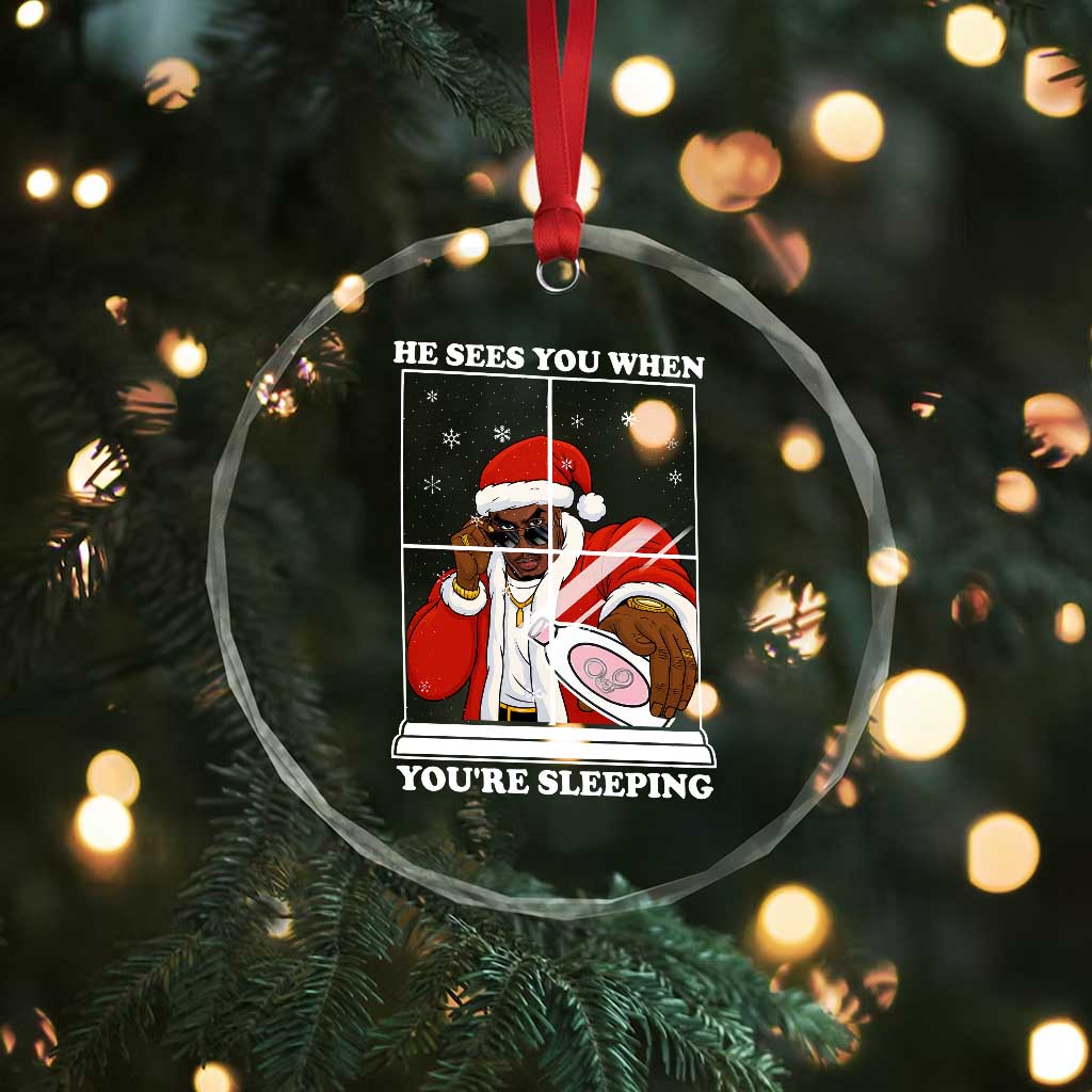 Funny Christmas Diddy Crystal Glass Ornament He Sees You When Youre Sleeping Dirty Ugly Xmas TS10 Print Your Wear
