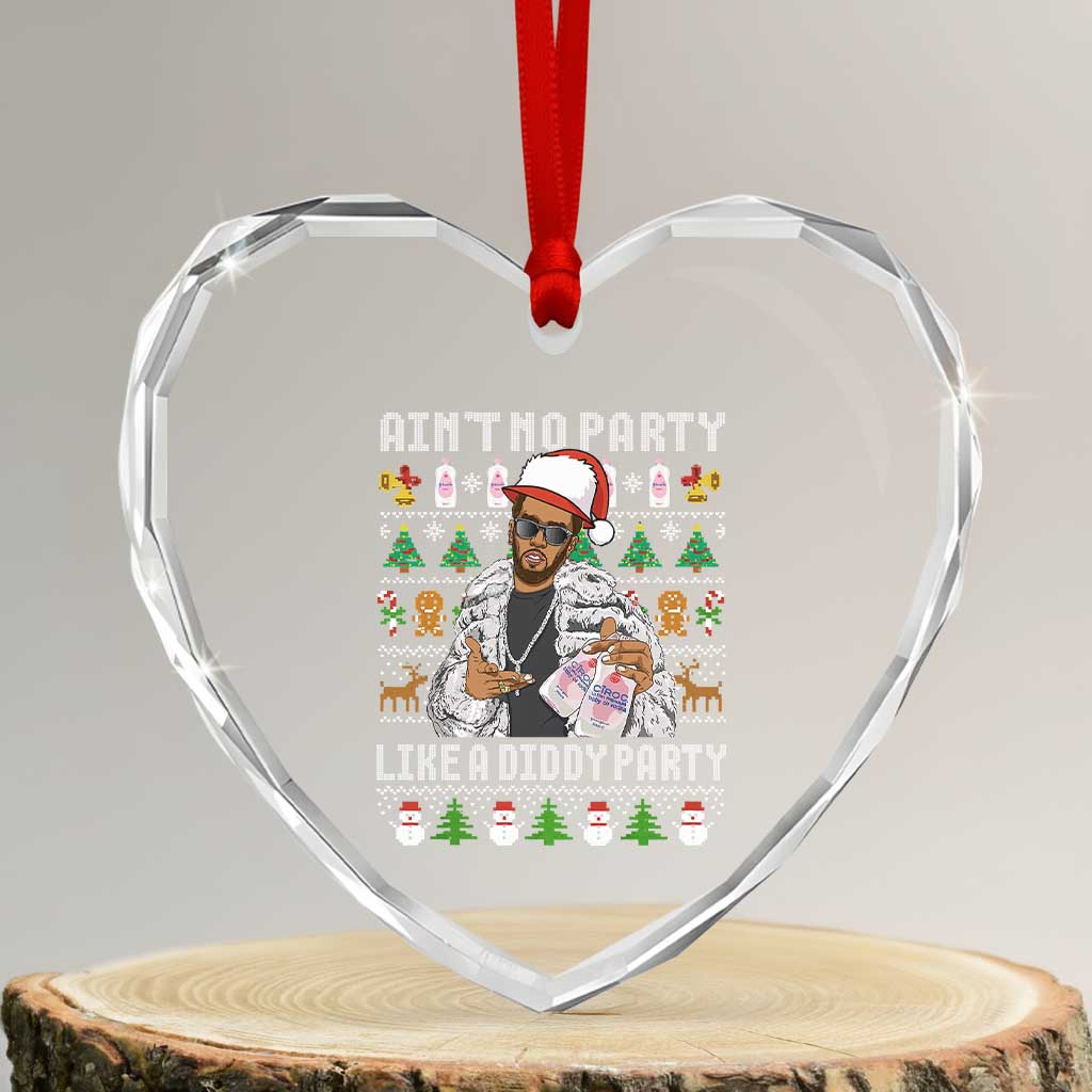 Funny Christmas Diddy Heart Crystal Glass Ornament Aint No Party Like A Diddy Party Baby Oil Ugly Xmas TS10 Transparent Glass 3'' Heart Print Your Wear