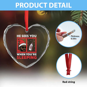 Funny Christmas Diddy Heart Crystal Glass Ornament He Sees You When You Are Sleeping Baby Oil TS11 Print Your Wear