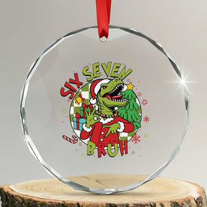 Funny Christmas Dinosaur Lover Gift Crystal Glass Ornament Trending Six Seven Bruh TS12 Transparent Glass 3'' Circle Print Your Wear