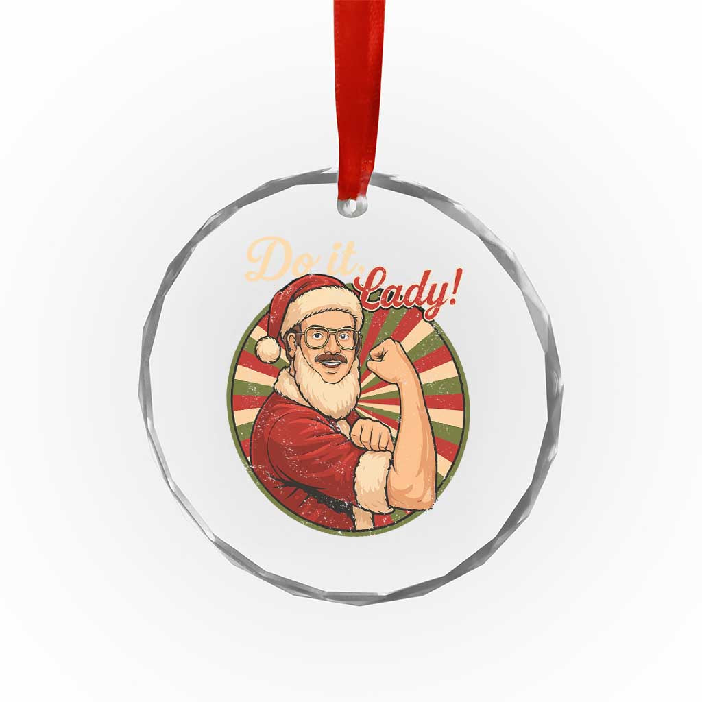 Funny Christmas Do It Lady Crystal Glass Ornament Mustache Guy Meme Santa Cosplay TS11 Print Your Wear