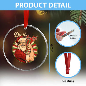 Funny Christmas Do It Lady Crystal Glass Ornament Mustache Guy Meme Santa Cosplay TS11 Print Your Wear
