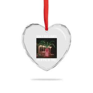 Funny Christmas Dont Put Lights On A Palm Tree Heart Crystal Glass Ornament Xmas Lights Palm Tree Meme TS11 Print Your Wear