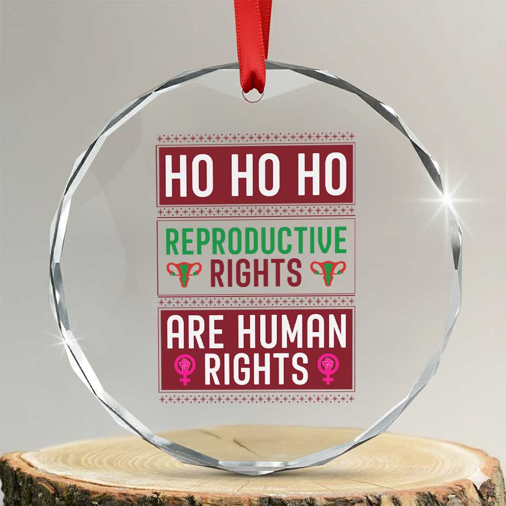 Funny Christmas Feminist Gift Crystal Glass Ornament Reproductive Rights Are Human Rights TS12 Transparent Glass 3'' Circle Print Your Wear