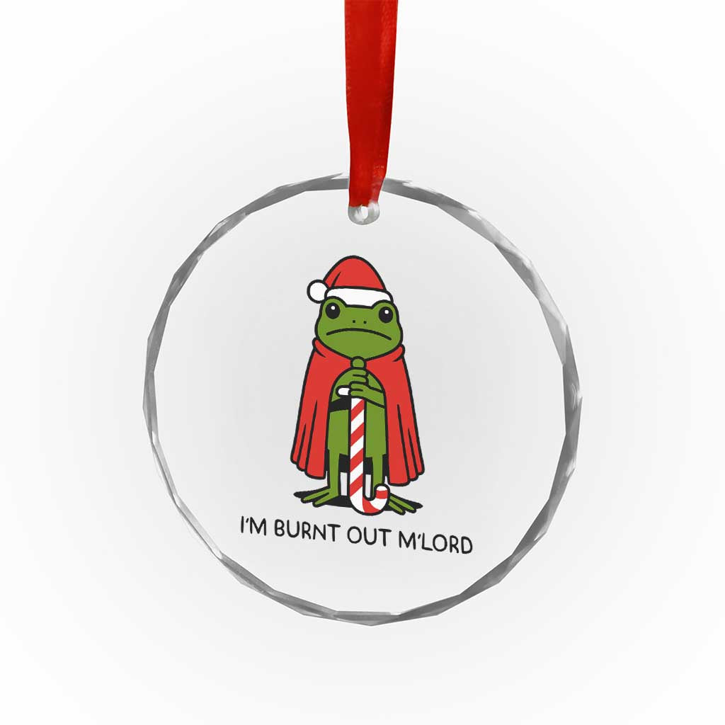 Funny Christmas Frog Knight Crystal Glass Ornament I Am Burnt Out M Lord Medieval Meme TS11 Print Your Wear