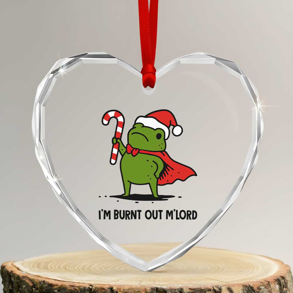 Funny Christmas Frog Knight Heart Crystal Glass Ornament I Am Burnt Out M Lord Medieval Meme Candy Cane TS11 Transparent Glass 3'' Heart Print Your Wear