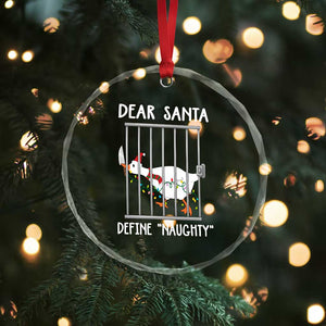 Funny Christmas Goose Crystal Glass Ornament Dear Santa Define Naughty Xmas Meme TS10 Print Your Wear