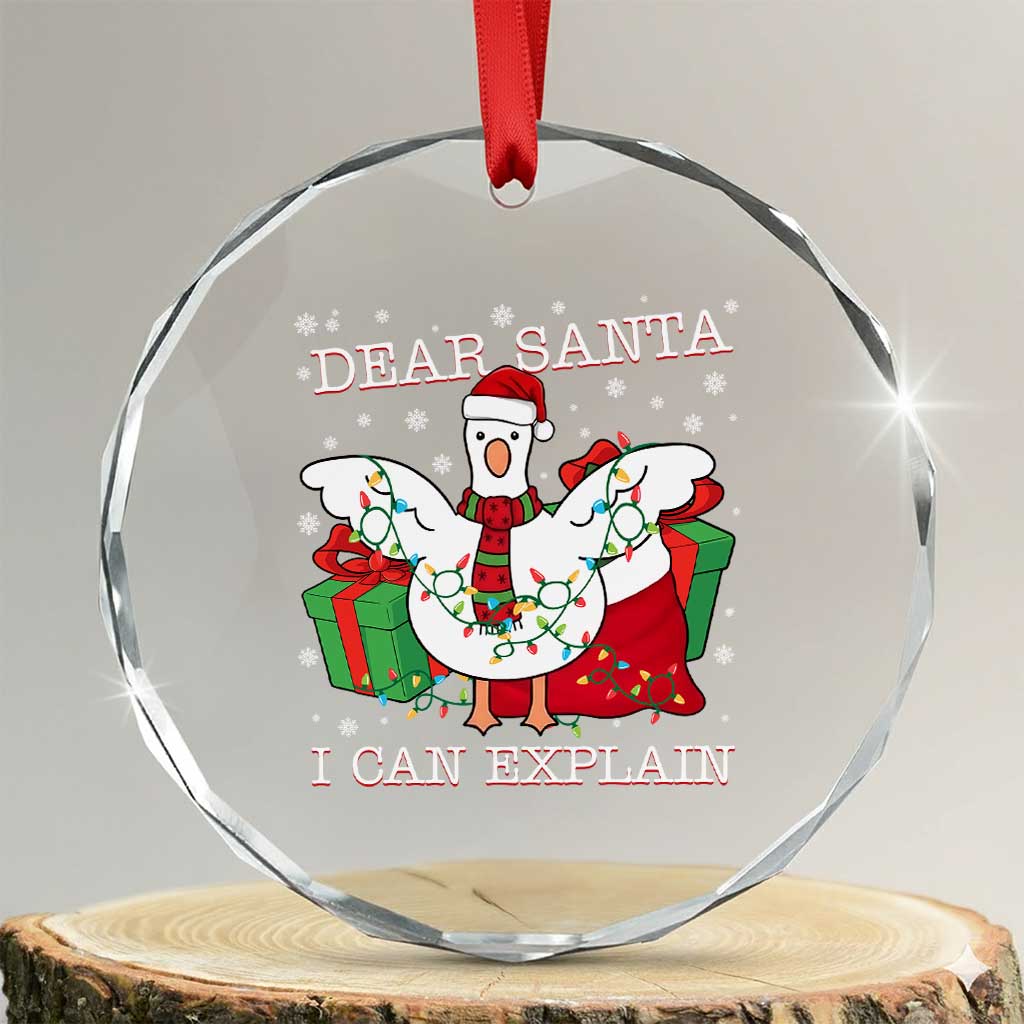 Funny Christmas Goose Crystal Glass Ornament Dear Santa I Can Explain Cute Xmas Meme TS10 Transparent Glass 3'' Circle Print Your Wear