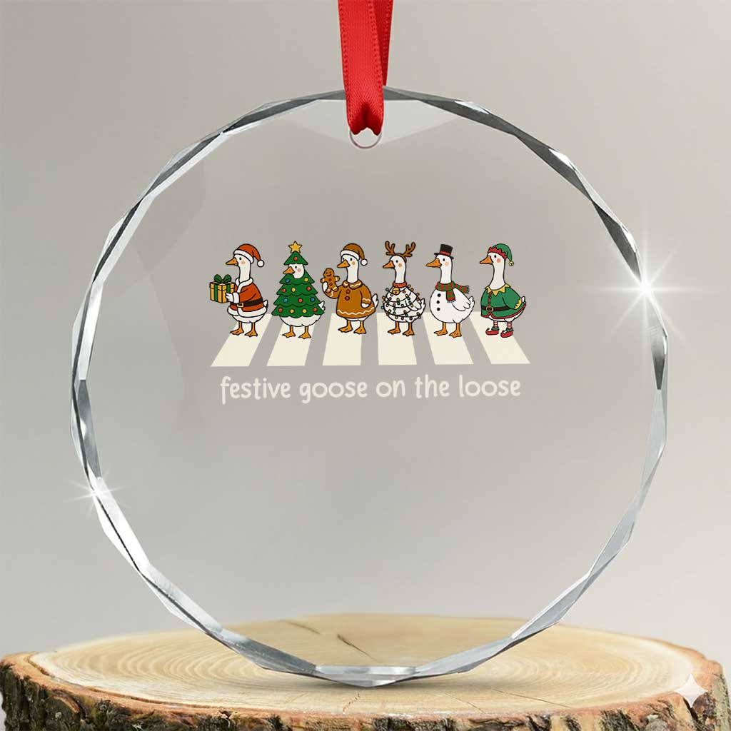 Funny Christmas Goose Crystal Glass Ornament Festive Goose On The Loose Xmas Meme TS10 Transparent Glass 3'' Circle Print Your Wear