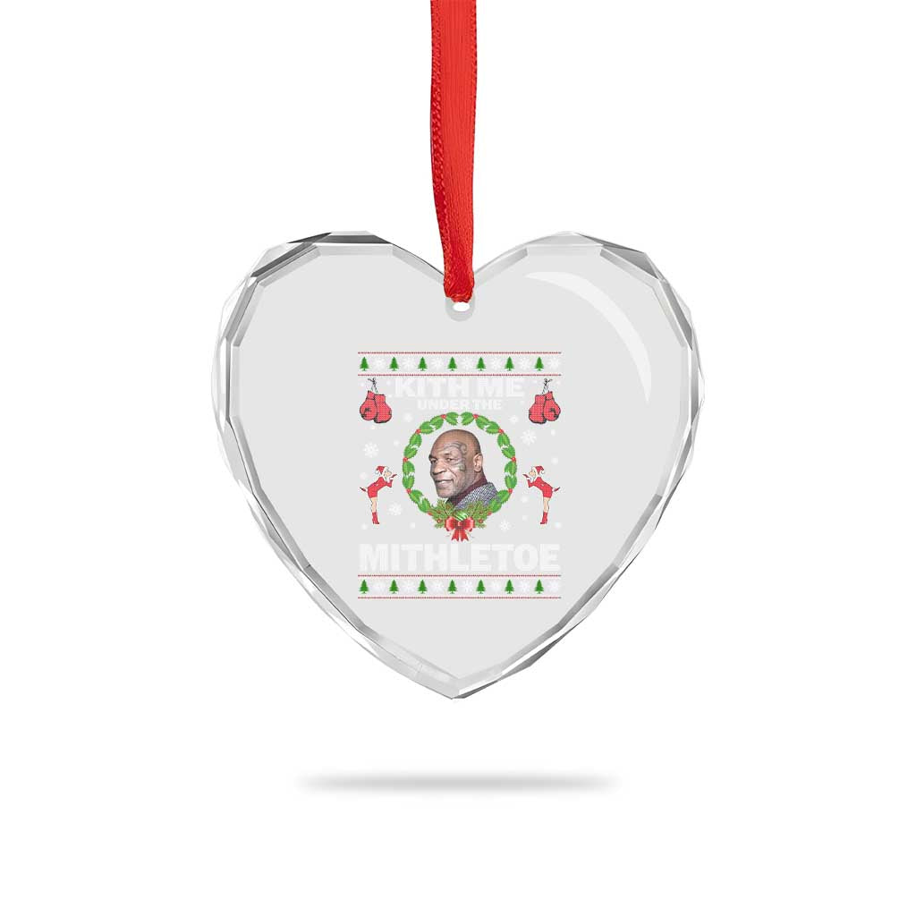 Funny Christmas Heart Crystal Glass Ornament Kith Me Under The Mithletoe Tyson Ugly Xmas TS10 Print Your Wear