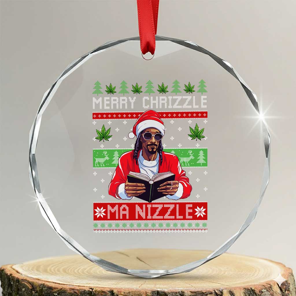 Funny Christmas Hip Hop Rap Gang Crystal Glass Ornament Merry Chrizzle Ma Nizzle Xmas Weed TS11 Transparent Glass 3'' Circle Print Your Wear