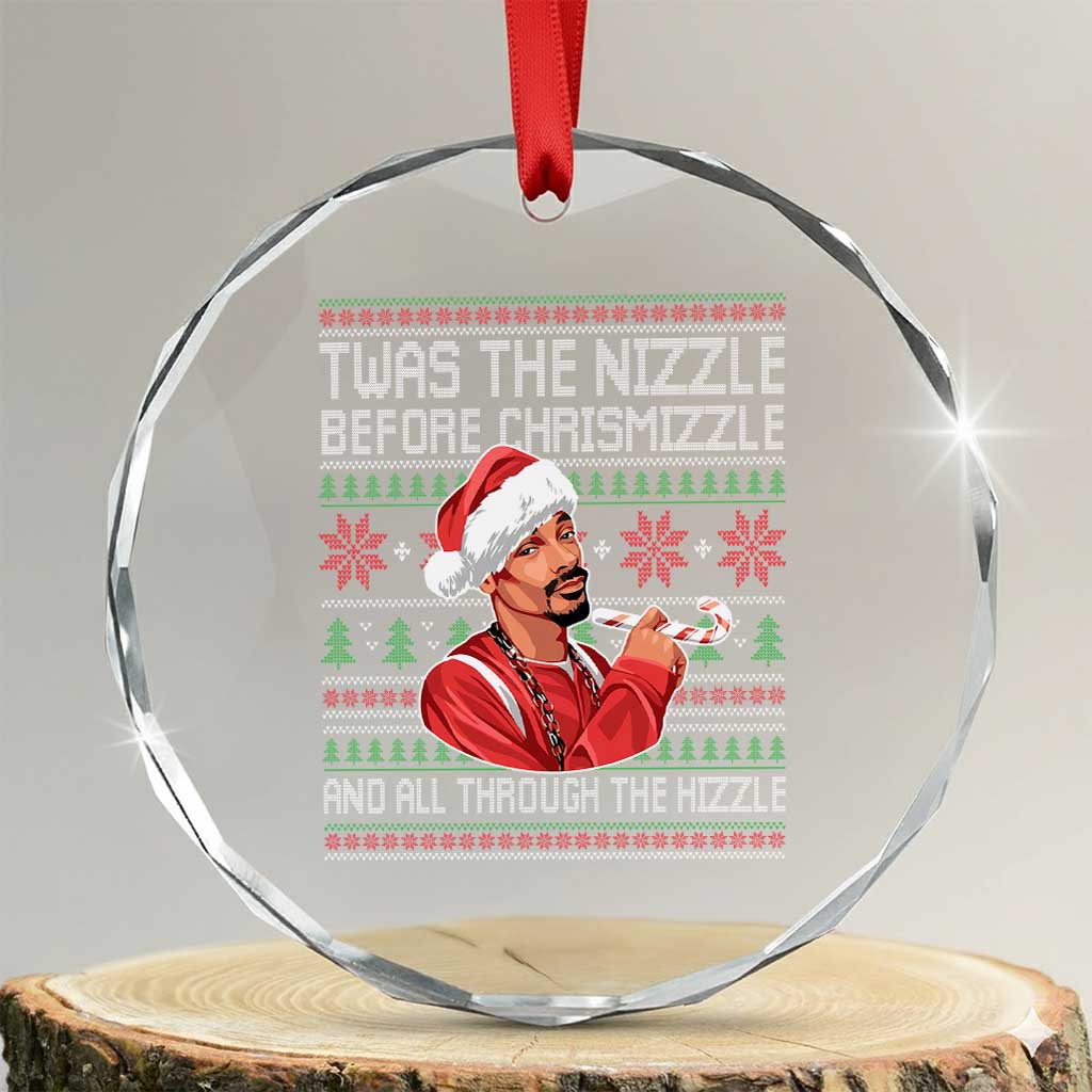 Funny Christmas Hip Hop Rap Gang Crystal Glass Ornament Twas The Nizzle Before Chrismizzle And All Through The Hizzle TS11 Transparent Glass 3'' Circle Print Your Wear