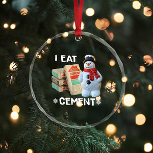 Funny Christmas I Eat Cement Crystal Glass Ornament Snowman Snow Cement Oddly Specific Dank Meme TS11 Print Your Wear