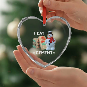 Funny Christmas I Eat Cement Heart Crystal Glass Ornament Snowman Snow Cement Oddly Specific Dank Meme TS11 Print Your Wear