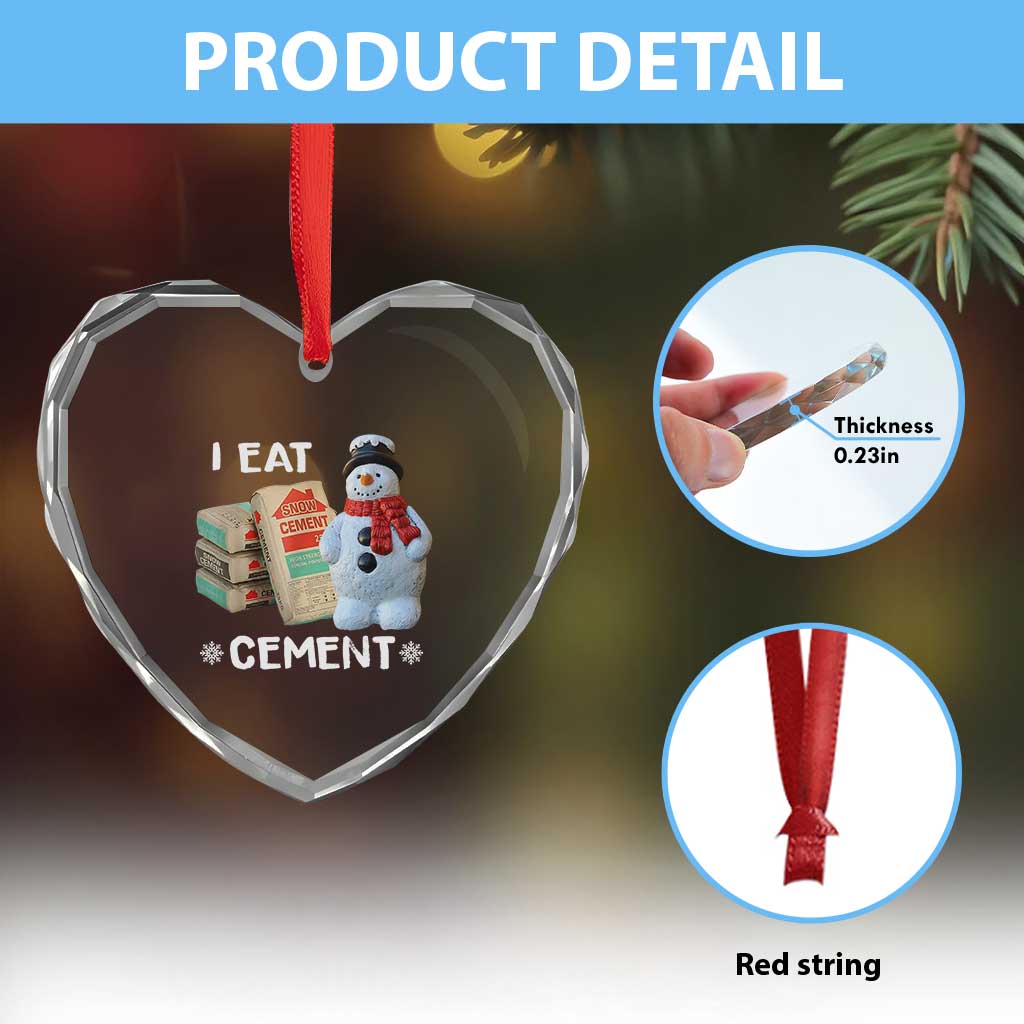 Funny Christmas I Eat Cement Heart Crystal Glass Ornament Snowman Snow Cement Oddly Specific Dank Meme TS11 Print Your Wear