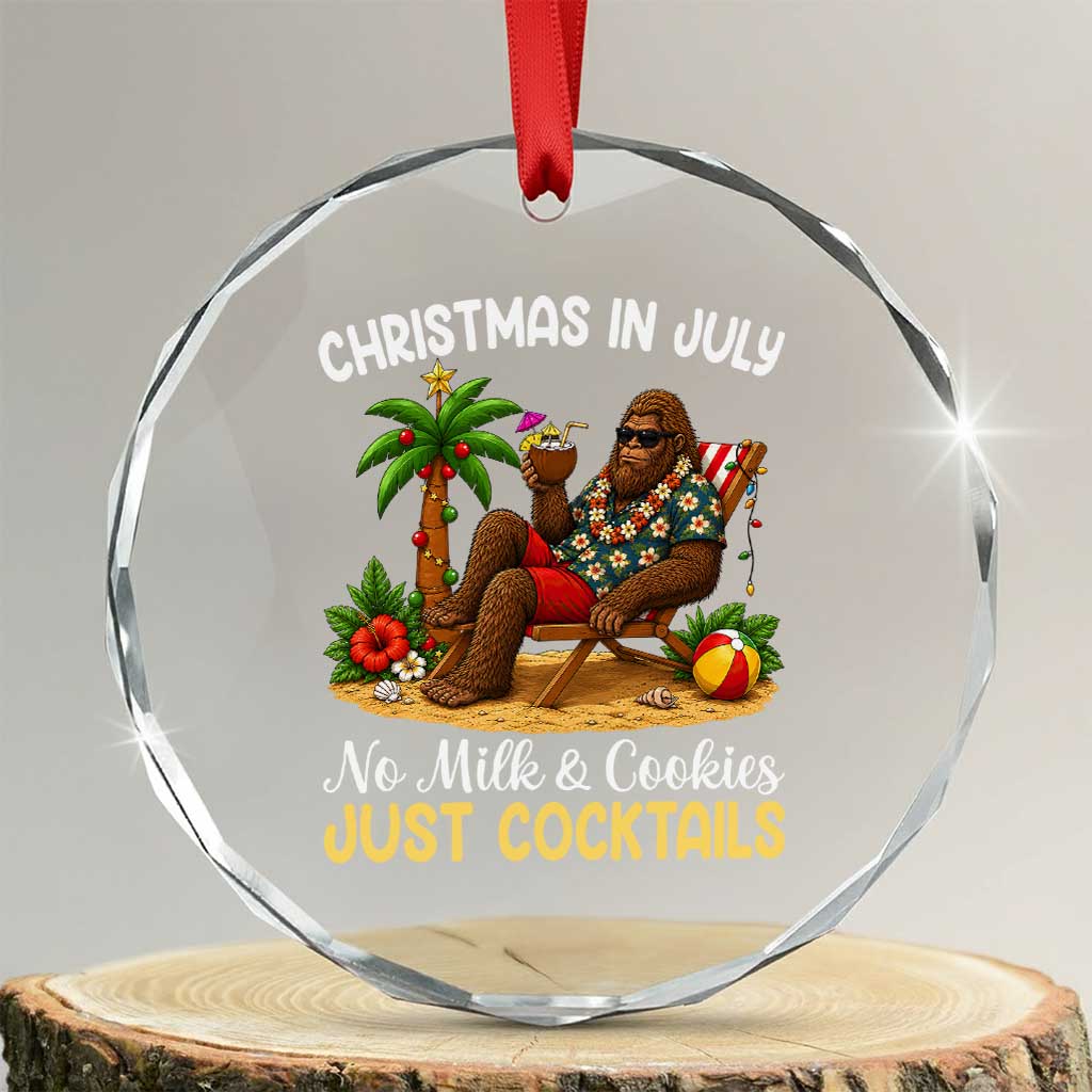 Funny Christmas In July Bigfoot Crystal Glass Ornament No Milk And Cookies Just Cocktails TS12 Transparent Glass 3'' Circle Print Your Wear