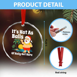 Funny Christmas In July Crystal Glass Ornament Hot As Balls Santa Summer Party TS10 Print Your Wear