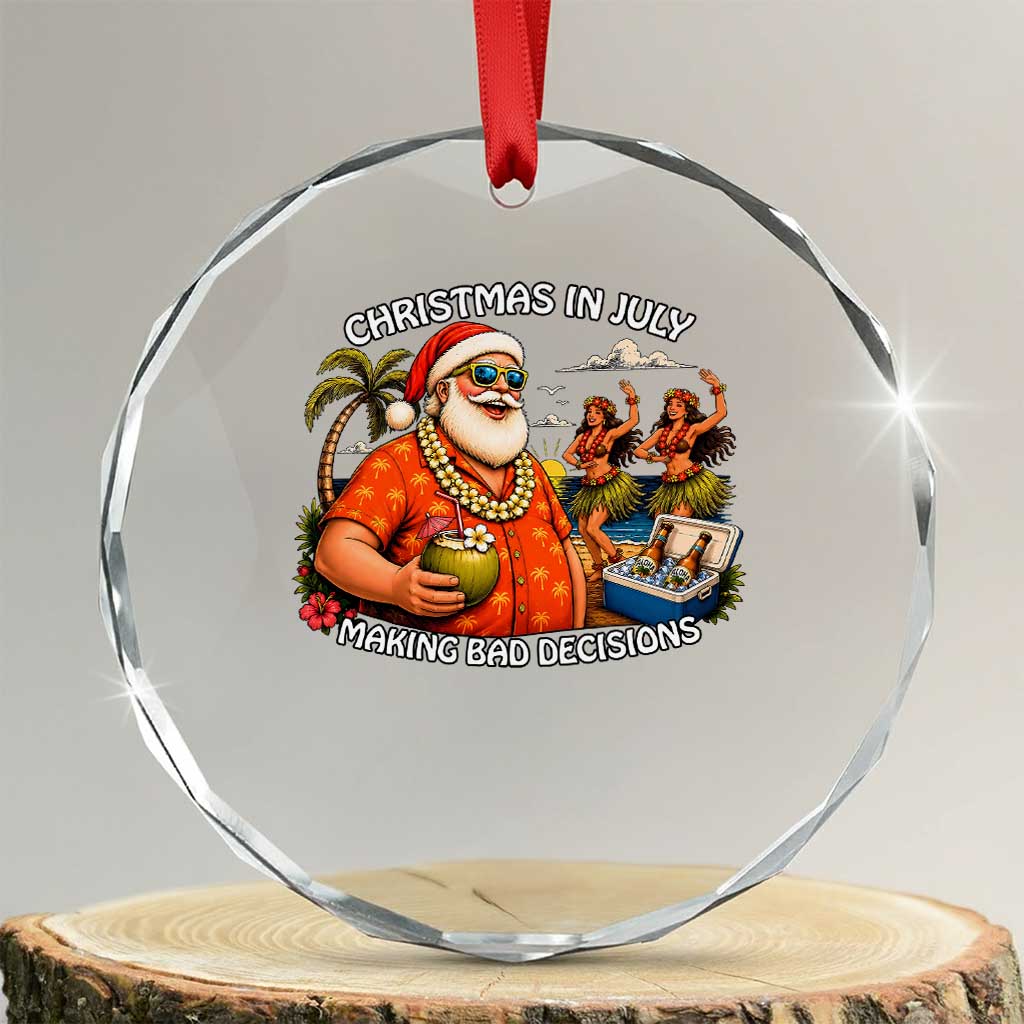 Funny Christmas in July Making Bad Decisions Crystal Glass Ornament Tropical Santa Hawaiian Summer Holiday Party TS10