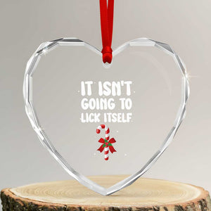 Funny Christmas It Isn't Going To Lick Itself Heart Crystal Glass Ornament Xmas Adult Humor Couple Matching TS11 Transparent Glass 3'' Heart Print Your Wear