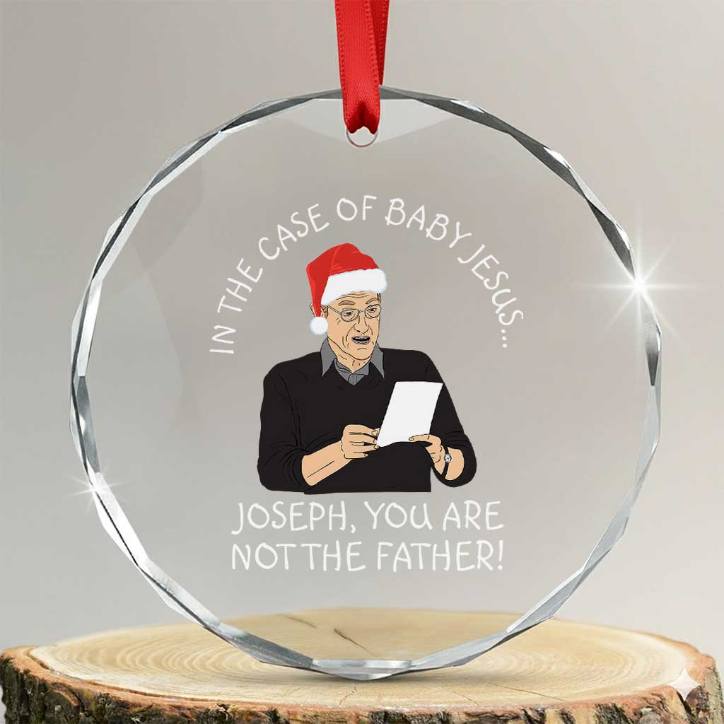 Funny Christmas Jesus Paternity Test Crystal Glass Ornament Joseph You Are Not the Father Holiday Humor TS02 Transparent Glass 3'' Circle Print Your Wear