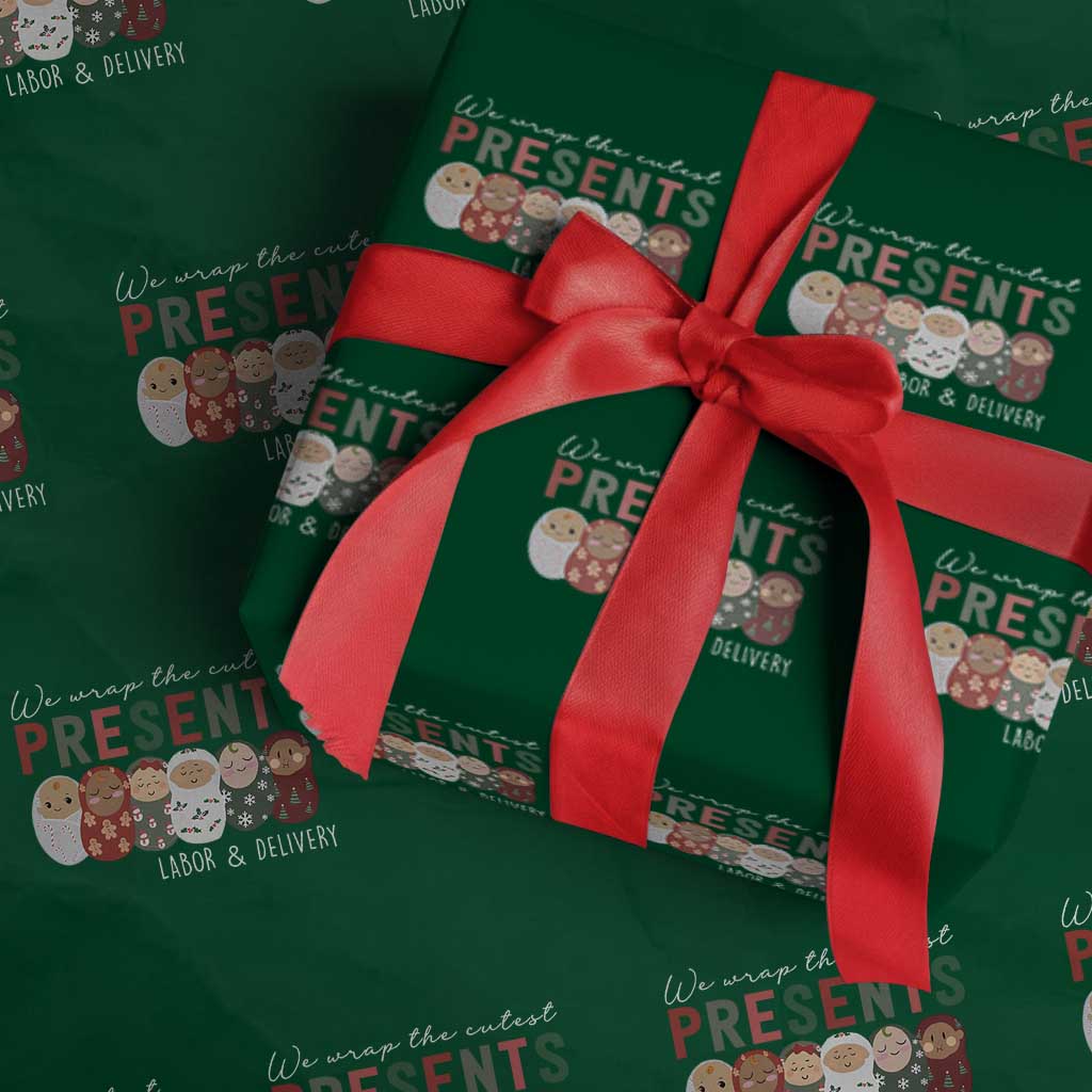 Funny Christmas Labor And Delivery Nurse Wrapping Paper Roll We Wrap The Cutest Presents L&D Nurse TS11 Green Print Your Wear