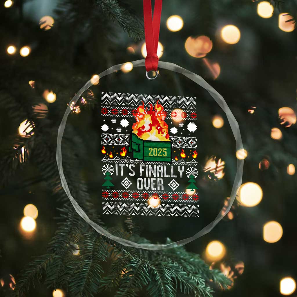 Funny Christmas Lil Dumpster Fire Crystal Glass Ornament It Is Finally Over 2025 TS11 Print Your Wear