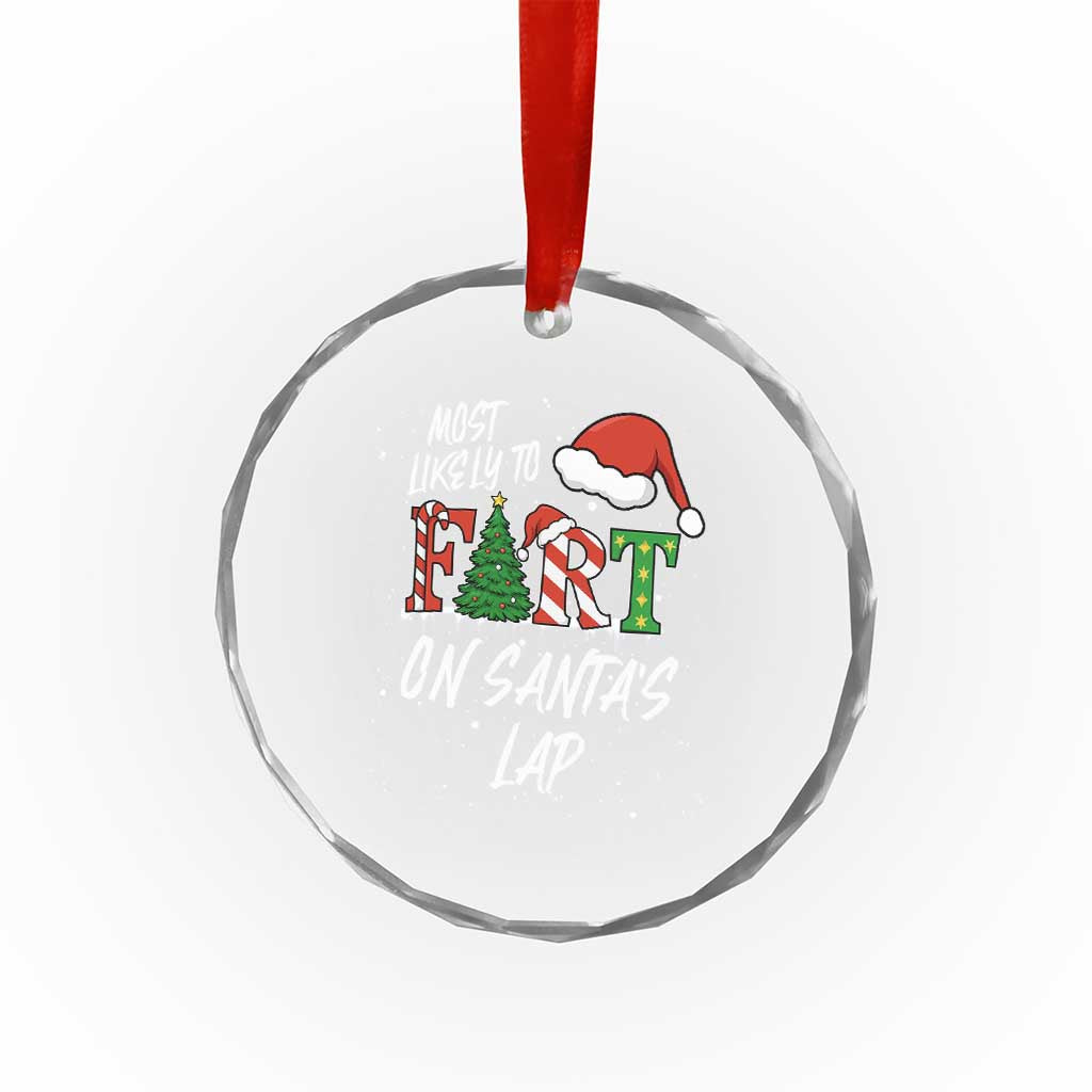 Funny Christmas Matching Family Crystal Glass Ornament Most Likely To Fart On Santa Lap TS14 Print Your Wear