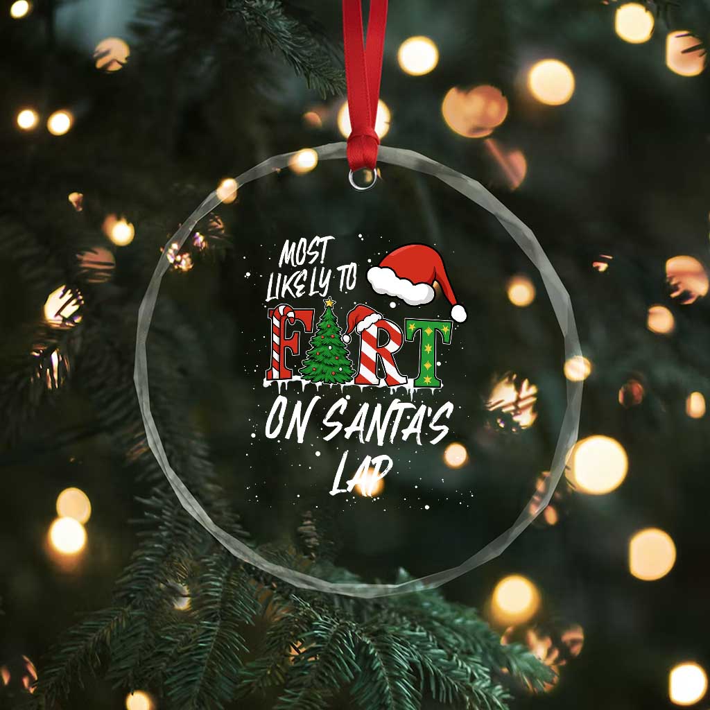 Funny Christmas Matching Family Crystal Glass Ornament Most Likely To Fart On Santa Lap TS14 Print Your Wear