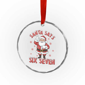 Funny Christmas Meme Gift Crystal Glass Ornament Santa Says Six Seven TS12 Print Your Wear