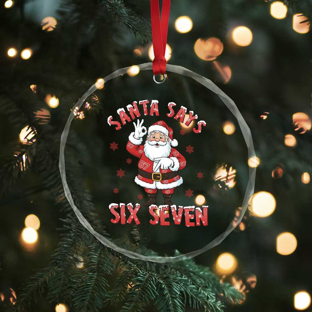 Funny Christmas Meme Gift Crystal Glass Ornament Santa Says Six Seven TS12 Print Your Wear