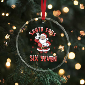 Funny Christmas Meme Gift Crystal Glass Ornament Santa Says Six Seven TS12 Print Your Wear