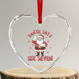 Funny Christmas Meme Gift Heart Crystal Glass Ornament Santa Says Six Seven TS12 Transparent Glass 3'' Heart Print Your Wear
