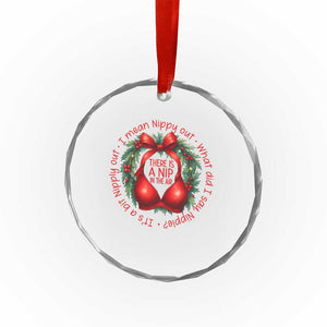 Funny Christmas Movie Crystal Glass Ornament Its A Bit Nipply Out I Mean Nippy Out What Did I Say Nipple TS11 Print Your Wear