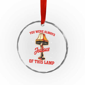 Funny Christmas Movie Crystal Glass Ornament You Were Always Jealous Of This Lamp Italian Leg Lamp TS11 Print Your Wear