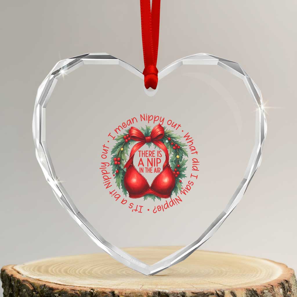 Funny Christmas Movie Heart Crystal Glass Ornament Its A Bit Nipply Out I Mean Nippy Out What Did I Say Nipple TS11 Transparent Glass 3'' Heart Print Your Wear