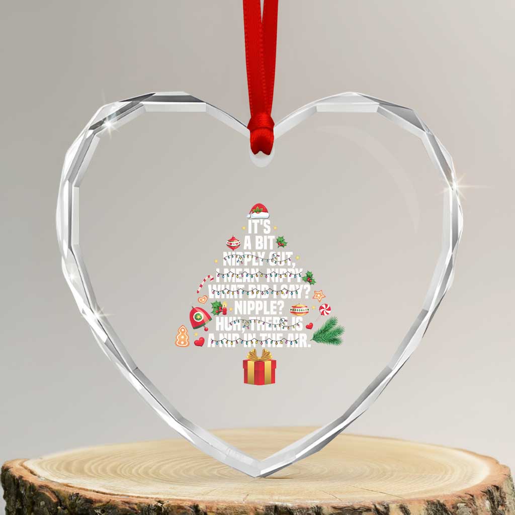 Funny Christmas Movie Heart Crystal Glass Ornament Its A Bit Nipply Out Nipply Out Xmas Vacation Holiday TS11 Transparent Glass 3'' Heart Print Your Wear
