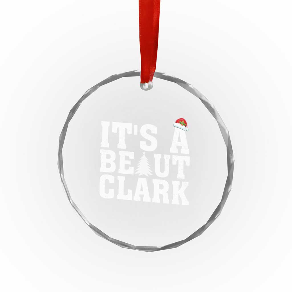 Funny Christmas Movie Its A Beaut Clark Crystal Glass Ornament Xmas Vacation Holiday TS11 Print Your Wear