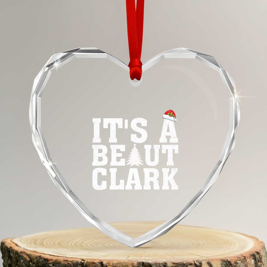 Funny Christmas Movie Its A Beaut Clark Heart Crystal Glass Ornament Xmas Vacation Holiday TS11 Transparent Glass 3'' Heart Print Your Wear
