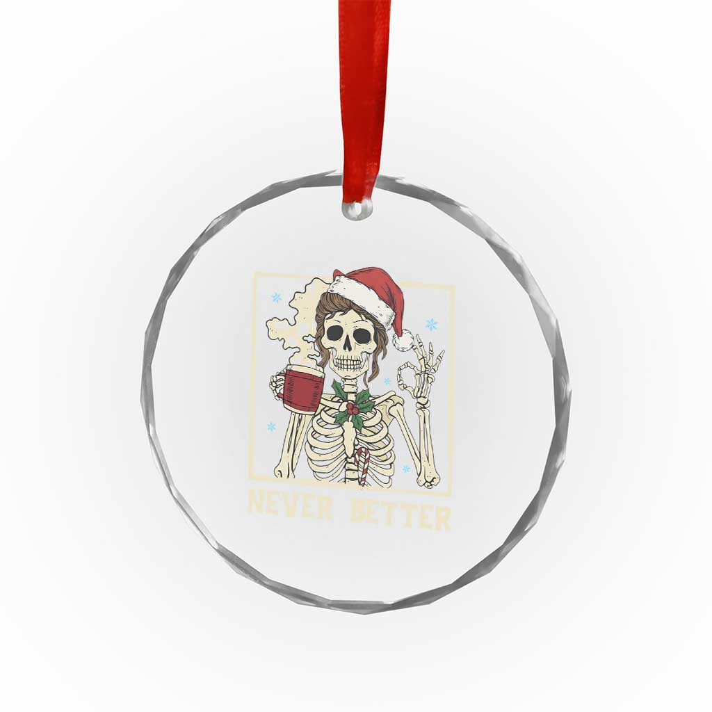 Funny Christmas Never Better Crystal Glass Ornament Messy Bun Skeleton Drinking Coffee TS11 Print Your Wear