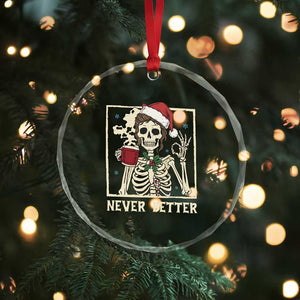 Funny Christmas Never Better Crystal Glass Ornament Messy Bun Skeleton Drinking Coffee TS11 Print Your Wear