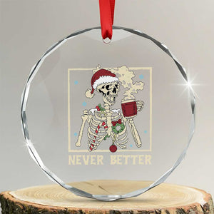 Funny Christmas Never Better Crystal Glass Ornament Skeleton Drinking Coffee TS11 Transparent Glass 3'' Circle Print Your Wear