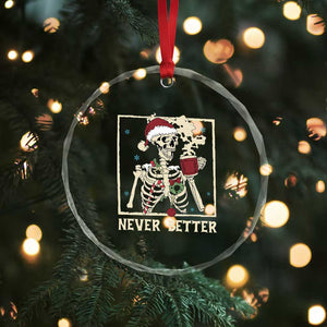 Funny Christmas Never Better Crystal Glass Ornament Skeleton Drinking Coffee TS11 Print Your Wear