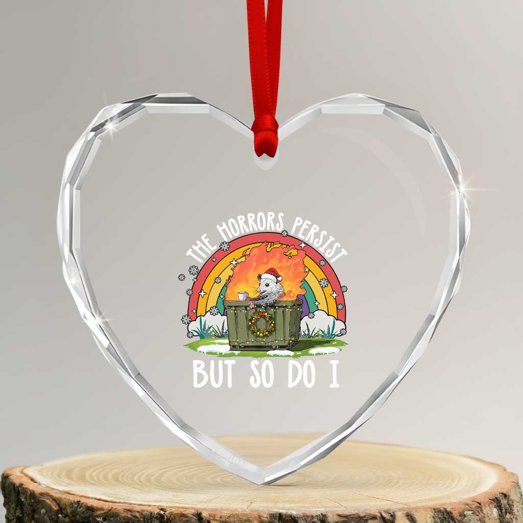 Funny Christmas Opossum Heart Crystal Glass Ornament The Horrors Persist But So Do I Dumpster Fire Rainbow TS11 Transparent Glass 3'' Heart Print Your Wear