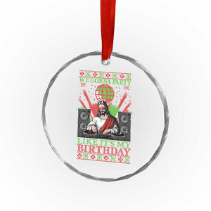 Funny Christmas Party DJ Jesus Crystal Glass Ornament We Gonna Party Like It's My Birthday TS09 Print Your Wear