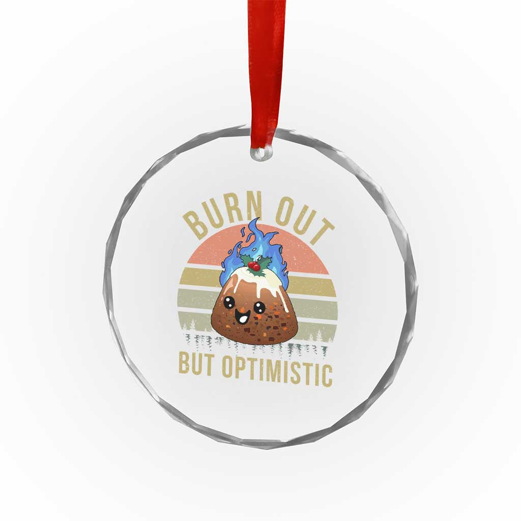 Funny Christmas Pudding Crystal Glass Ornament Burn Out But Optimistic Blue Flame TS11 Print Your Wear