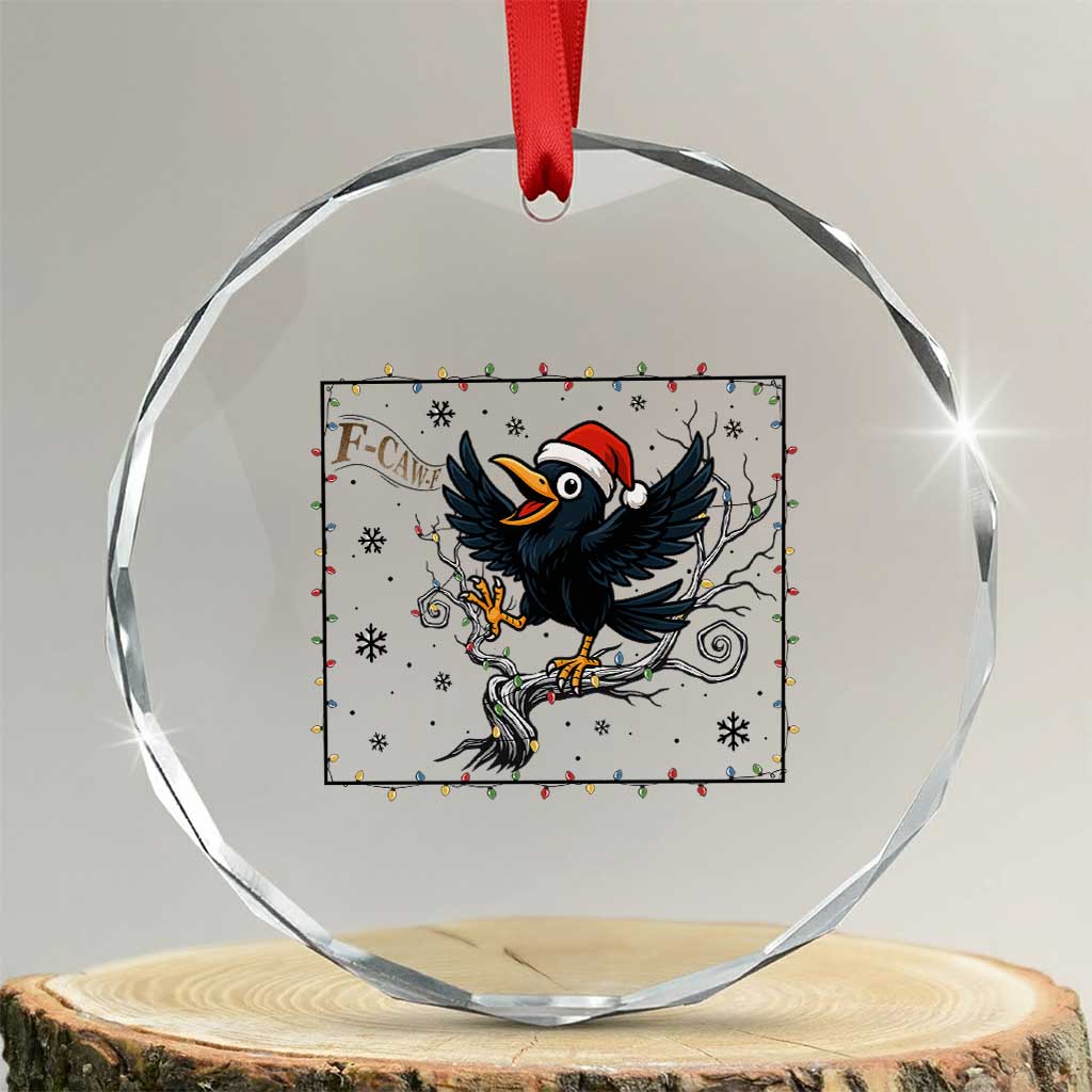 Funny Christmas Raven Lovers Crystal Glass Ornament F Caw F Joke Gift TS12 Transparent Glass 3'' Circle Print Your Wear