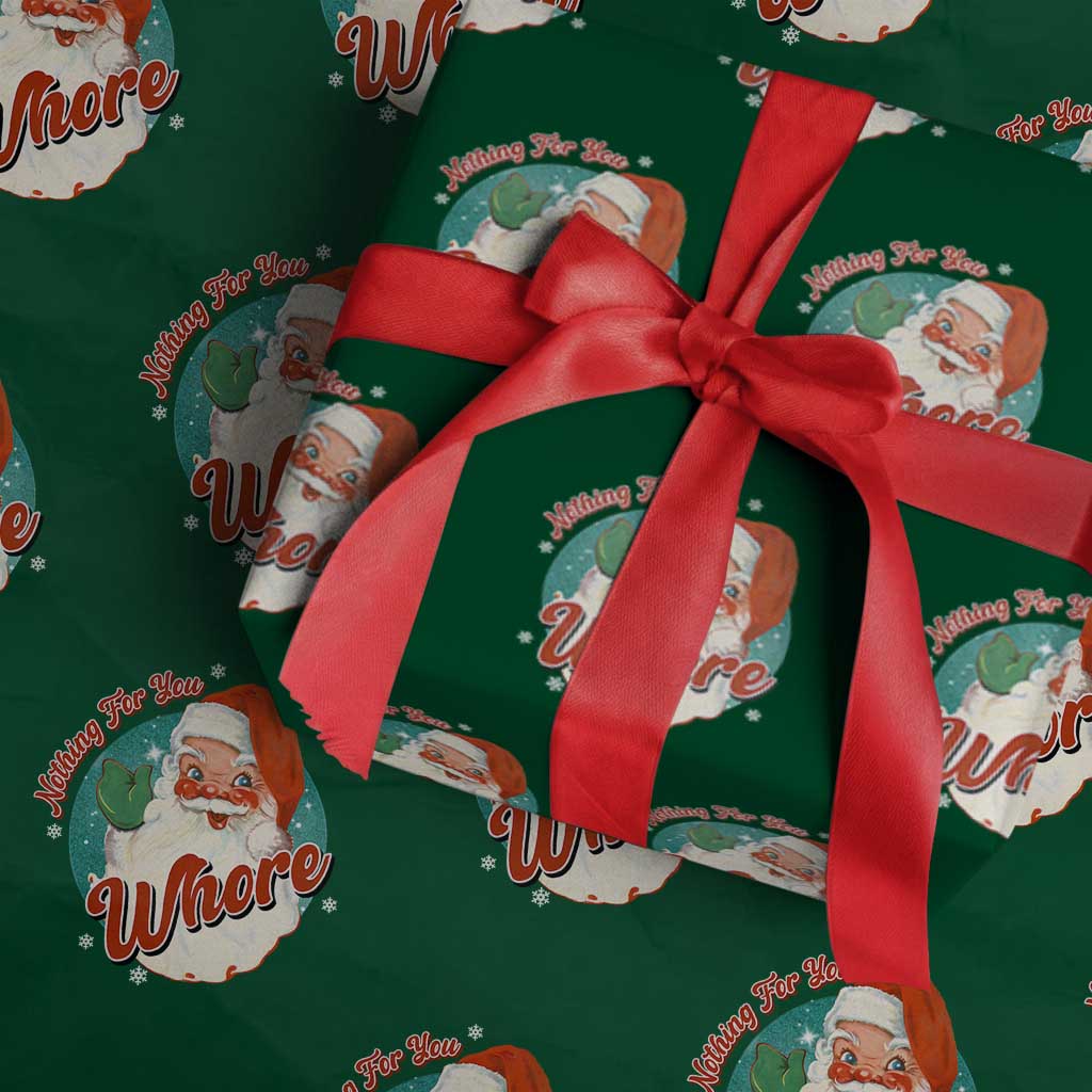 Funny Christmas Retro Santa Wrapping Paper Roll Nothing For You Whore TS11 Green Print Your Wear